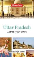 Uttar Pradesh di Kehar Singh Yadav edito da Hawk Press
