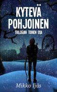 Kytevä Pohjoinen di Mikko Ijäs edito da Books on Demand