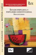 ESTADO POPULISTA Y POPULISMO CONSTITUCIONAL. Dos Estudios di Juan Carlos Cassagne, Allan R. Brewer-Carias edito da FUNDACION EDIT JURIDICA VENEZO