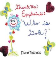 Grandma Explains di Diane Pacheco edito da Ewings Publishing LLC