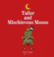 Tailor and Mischievous Mouse di Preeti Gulati edito da LIGHTNING SOURCE INC