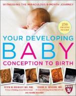 Your Developing Baby, Conception To Birth di Peter M. Doubilet, Carol B. Benson, Roanne Weisman edito da Mcgraw-hill Education - Europe