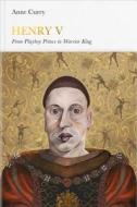 Henry V (penguin Monarchs) di Prof. Anne Curry edito da Penguin Books Ltd