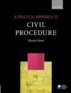 A Practical Approach To Civil Procedure di Prof. Stuart Sime edito da Oxford University Press