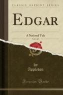 Edgar, Vol. 1 Of 3 di Appleton Appleton edito da Forgotten Books