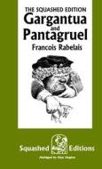 Gargantua and Pantagruel di Squashed Editions edito da Lulu.com