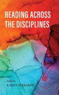 Reading Across the Disciplines di Karen Manarin edito da INDIANA UNIV PR