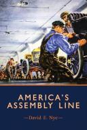 America`s Assembly Line di David E. Nye edito da MIT Press