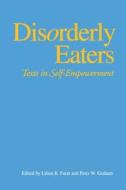 Disorderly Eaters di L. Furst edito da Pennsylvania State University Press