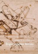 Origins, Invention, Revision di James S. Ackerman edito da Yale University Press