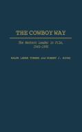 The Cowboy Way di Ralph Lamar Turner, Robert J. Higgs edito da Greenwood Press