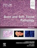 Bone and Soft Tissue Pathology: A Volume in the Series Foundations in Diagnostic Pathology di Andrew L. Folpe edito da ELSEVIER