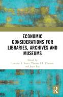 Economic Considerations For Libraries, Archives And Museums di Lorraine A. Stuart, Thomas F. R. Clareson, Joyce Ray edito da Taylor & Francis Ltd