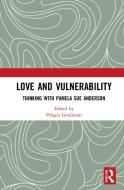Love And Vulnerability edito da Taylor & Francis Ltd