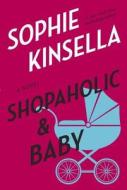 Shopaholic & Baby di Sophie Kinsella edito da Dial Press