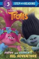 Poppy and Branch's Big Adventure (DreamWorks Trolls) di Mona Miller edito da RANDOM HOUSE