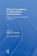 Ethical Foundations for Educational Administration di Eugenie Samier edito da Routledge