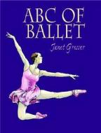 Abc Of Ballet di Janet Grosser edito da Dover Publications Inc.