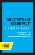 The Intervals Of Robert Frost di Louis Mertins, Esther Mertins edito da University Of California Press
