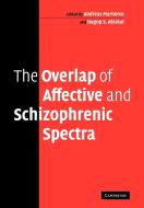 The Overlap of Affective and Schizophrenic Spectra edito da Cambridge University Press