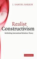Realist Constructivism di J. Samuel Barkin edito da Cambridge University Press