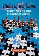 Rules of the Game: Lessons from the Field of Community Change di Mark S. Homan edito da WADSWORTH INC FULFILLMENT