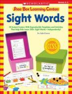 Shoe Box Learning Centers: Sight Words: 30 Instant Centers with Reproducible Templates and Activities That Help Kids Learn 200+ Sight Words-Independen di Ada Goren edito da Scholastic Teaching Resources