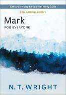 Mark for Everyone, Enlarged Print: 20th Anniversary Edition with Study Guide di N. T. Wright edito da WESTMINSTER PR