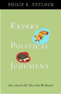 Expert Political Judgment di Philip Tetlock edito da Princeton University Press
