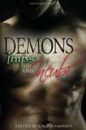 Demons Imps and Incubi di Erzabet Bishop, Alexa Piper, Cori Vidae edito da World Weaver Press