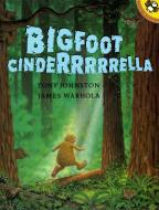 Bigfoot Cinderrrrrella di Tony Johnston edito da PUFFIN BOOKS