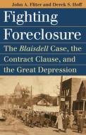 Fliter, J:  Fighting Foreclosure di John A. Fliter edito da University Press of Kansas