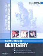 Saunders Solutions in Veterinary Practice: Small Animal Dentistry di Cecilia Gorrel edito da Elsevier Health Sciences