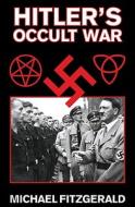 Hitler's Occult War di Michael Fitzgerald edito da The Crowood Press Ltd