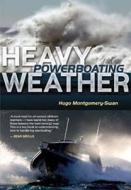 Heavy Weather Powerboating di Hugo Montgomery-Swan edito da Bloomsbury Publishing Plc