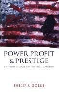 Power, Profit and Prestige di Philip S. Golub edito da Pluto Press