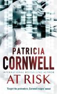 At Risk di Patricia Cornwell edito da Little, Brown Book Group