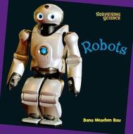Robots di Dana Meachen Rau edito da Cavendish Square Publishing