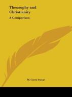 Theosophy And Christianity di M. Carta Sturge edito da Kessinger Publishing Co