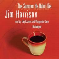 Summer He Didn't Die di Jim Harrison edito da Blackstone Audiobooks