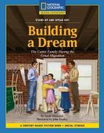 Content-Based Chapter Books Fiction (Social Studies: Stand Up and Speak Out): Building a Dream di National Geographic Learning edito da NATL GEOGRAPHIC SOC
