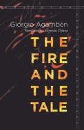 The Fire and the Tale di Giorgio Agamben edito da Stanford University Press