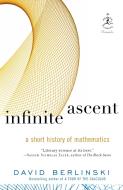 Infinite Ascent di David Berlinski edito da Random House Publishing Group