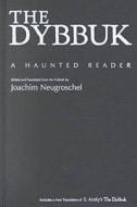 Dybbuk And The Yiddish Imagination di Joachim Neugroschel edito da Syracuse University Press