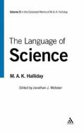 Language of Science di Michael A. K. Halliday, M. A. K. Halliday edito da CONTINNUUM 3PL