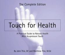 Touch for Health di Matthew Thie, John Thie edito da DeVorss & Co ,U.S.