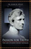 Passion for Truth di Juan R Velez edito da TAN Books
