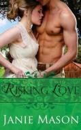 Risking Love di Janie Mason edito da Jane Conner