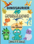 Dinosaurier-Malbuch für Jungen im Alter von 1-3 Jahren di Malkovich Rickblood edito da Ispas Andrei Alexandru