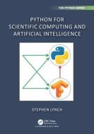 Python For Scientific Computing And Artificial Intelligence di Stephen Lynch edito da Taylor & Francis Ltd